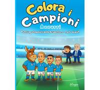 Colora i Campioni Azzurri: Album da colorare per bambini tifosi del Napoli campione d'Italia in carica - Tante curiosità sulla squadra del cuore - Edizione 2025-2026
