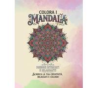 Colora i Mandala: 50 disegni intricati per ritrovare la calma, ridurre lo stress e stimolare la creatività