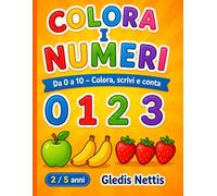 COLORA I NUMERI: Da 0 a 10 COLORA, SCRIVI E CONTA (LA MIA GIORNATA)