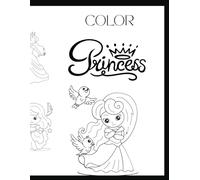 Colora il mondo delle principesse: Scopri il magico mondo delle Principesse! Libro da colorare per bambine - Fiabe, castelli incantati, unicorni e principesse da sogno!