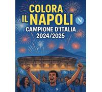 Colora il Napoli Campione d’Italia 2024/2025: 20 illustrazioni da colorare per bambini e tifosi azzurri - Edizione speciale celebrativa