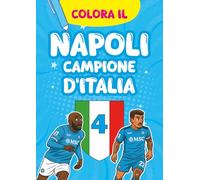 Colora il Napoli Campione D'Itaia: Libro Scudetto Napoli 2024/2025 per Bambini - Quarto Scudetto Napoli da colorare