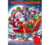COLORA IL NATALE 2: 50 Pagine da Colorare di Natale - Libro da Colorare per Bambini - Natale Libri Bambini - Natale Regali Bambini - Album da Colorare ... per Ragazzi e Ragazze Copertina Rigida