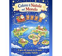 Colora il Natale nel Mondo: il Giro del Mondo in 24 Notti con Babbo Natale: Libro-esperienza con 24 storie, disegni da colorare e Passaporto di Natale ... educativa per bambini 4-8 anni.3.