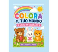 Colora il tuo mondo: Libro da colorare