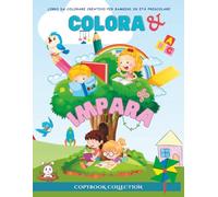 Colora & Impara: Libro da colorare creativo per bambini in età prescolare - 3-6 anni - Animali - Alfabeto - Numeri - Stagioni - Mestieri - Forme - ... di attività (Little Learners' Fun Activities)