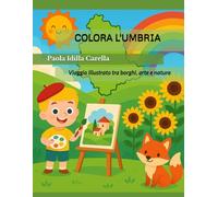 “Colora l’Umbria!”: Viaggio illustrato tra borghi, arte e natura