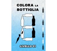 Colora la Bottiglia: Colora una sola bottiglia per correggere l’equazione Puzzle matematici creativi per bambini, ragazzi e adulti