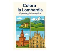 COLORA LA LOMBARDIA: 30 paesaggi da scoprire