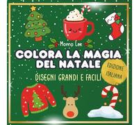 COLORA LA MAGIA DEL NATALE: Disegni grande e facili