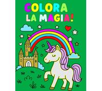 Colora la Magia: Il regalo perfetto per bambini che amano la magia