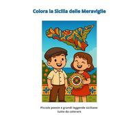 Colora la Sicilia delle Meraviglie: Piccole poesie e grandi leggende siciliane tutte da colorare