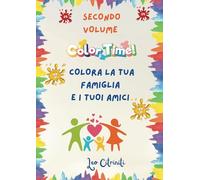 Colora La tua Famiglia e i Tuoi amici: Il libro dei desegni per famiglia