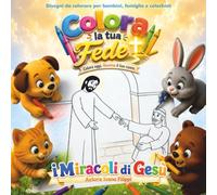 Colora la tua Fede - colora oggi, illumina il tuo cuore.: I miracoli di Gesù