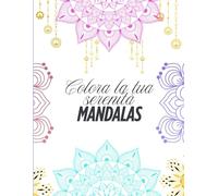 Colora la tua serenità: Mandalas