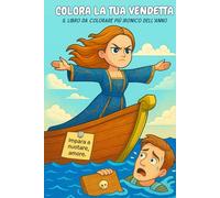 Colora la tua Vendetta - Formato Tascabile: Il libro antistress più tossico dell'anno