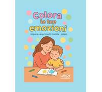 COLORA LE TUE EMOZIONI: Imapara a esprimerti tramite i colori