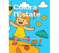 Colora l'Estate: Oltre 100 avventure da vivere al sole