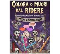 Colora o Muori dal Ridere: Horror Comico da Colorare per Adulti Cinici