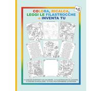 COLORA, RICALCA, LEGGI LE FILASTROCCHE E INVENTA TU
