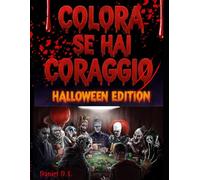 Colora se hai coraggio 2-Halloween Edition: 120 pagine di puro terrore da colorare: clown, bambole, killer e incubi per chi osa davvero!