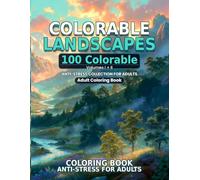 Colorable Landscapes: Volumes I and II: Anti-Stress Adult Coloring Book | 100 Exclusive Nature Illustrations to Relax Your Mind: 100 Unique Natural ... Pages, XL (Mandalas para Adultos)