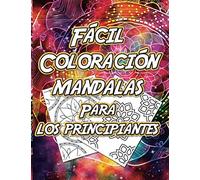 Coloración fácil de los mandalas para los principiantes: 40 mandalas para niños y niñas, el placer de dar y recibir