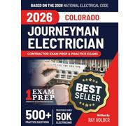 Colorado 2026 Journeyman Electrician Exam Prep and Study Guide: 12 Practice Exams + 2 Full Final Exams: Trusted by 50k Electricians