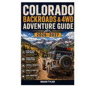 COLORADO BACKROADS & 4WD ADVENTURE GUIDE 2026-2027: Detailed Off-Road Manual to the Alpine Loop, San Juan Mountains, and Ghost Towns - Itineraries, ... Survival Tips (UPDATED ADVENTURE HANDBOOK)