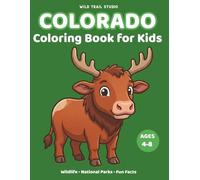 Colorado: Coloring Book for Kids Ages 4-8: Wildlife, National Parks and Fun Facts (Adventure Kids State Coloring Books)