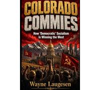 Colorado Commies: How ‘Democratic’ Socialism is Winning the West