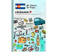 Colorado Diario de Viaje: Libro de Registro de Viajes Guiado Infantil - Cuaderno de Recuerdos de Actividades en Vacaciones para Escribir, Dibujar, Afirmaciones de Gratitud para Niños y Niñas