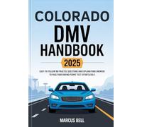 Colorado DMV HandBook 2025: Easy-to-Follow 160 Practice Questions and Explanations Answers to Pass Your Driving Permit Test Effortlessly