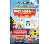 COLORADO DMV License Exam Prep 2026/2027: A Comprehensive Guide Covering Traffic Laws, Road Signs, 300+ Practice Questions, and Test-Day Confidence for First-Time and Returning Test Takers