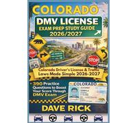 COLORADO DMV LICENSE EXAM PREP STUDY GUIDE 2026/2027: COLORADO Driver’s License & Traffic Laws Made Simple 2026-2027