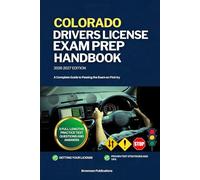 COLORADO DRIVERS LICENSE EXAM PREP HANDBOOK: A Complete Guide to Passing the Exam on First (USA DRIVERS LICENSE GUIDES)