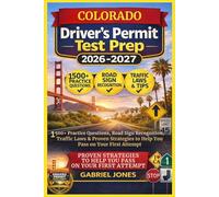 COLORADO DRIVER'S PERMIT TEST PREP 2026/2027: I500 Practice Questions, Roads Sign Recognition,traffic Laws&Proven Strategies to Help You Pass on Your First Attempt