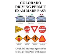Colorado Driving Permit Exam Made Easy: Over 200 DMV Practice Questions to Help You Pass with Ease!