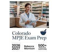 Colorado MPJE Exam Prep 2026-2027: Complete Topic Analysis, 500+ Practice Questions, Full Answer Keys, and In-Depth Solutions