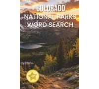 Colorado National Parks Word Search: 70+ Word Search Puzzles Featuring Rocky Mountain National Park, Mesa Verde, Great Sand Dunes, Black Canyon & More (National Parks Word Search Collection)