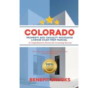 Colorado property and casualty insurance licence exam prep manual: A comprehensive review for licensing success (USA PROPERTY AND CASUALTY INSURANCE LICENCE EXAM PREP SERIES)
