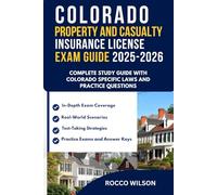 COLORADO PROPERTY AND CASUALTY INSURANCE LICENSE EXAM GUIDE 2025-2026: COMPLETE STUDY GUIDE WITH COLORADO SPECIFIC LAWS AND PRACTICE QUESTIONS