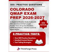 COLORADO QMAP EXAM PREP 2026-2027: In-Depth Certification Study Guide with 800+ Questions & 8 Full-Length Practice Tests | Drug Classifications, CDPHE Regulations, Infection Control & Patient Rights