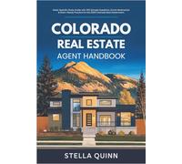 Colorado Real Estate Agent Handbook: State-Specific Study Guide with 250 Sample Questions, Smart Mnemonics & Exam-Ready Practice for the 2026 Colorado Real Estate Exam