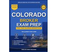 Colorado Real Estate Broker Exam Prep: The Step-by-Step Study Guide to Pass Your Colorado Broker Exam on the First Try, With Practice Tests, Broker ... (Winslow Homes Real Estate Broker Exam Prep)