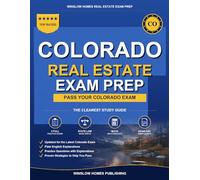 Colorado Real Estate Exam Prep: The Simple Step-by-Step Study Guide to Pass Your Colorado Salesperson License Exam on the First Try With Practice ... Easy (Winslow Homes Real Estate Exam Prep)