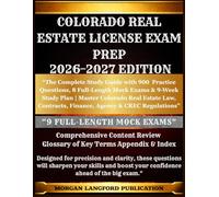 COLORADO Real Estate License Exam Prep 2026-2027 EDITION: The Complete Study Guide with 900 Practice Questions, 9 Full-Length Mock Exams & 8-Week ... Contracts, Finance, Agency & CREC Regulations