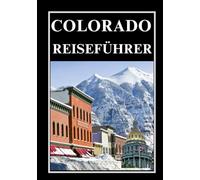 COLORADO REISEFÜHRER 2026