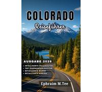 COLORADO Reiseführer 2026: Probieren, wandern und touren Sie durch Colorado
