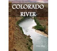 COLORADO RIVER: A Luxury Coffee Table Book of Iconic Landmarks